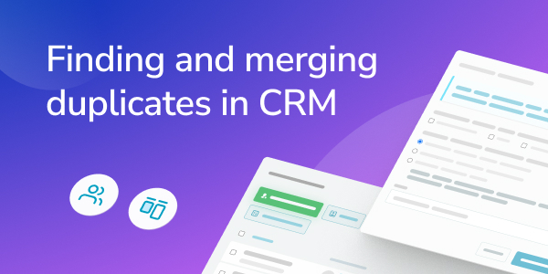 Finding and merging duplicates in CRM