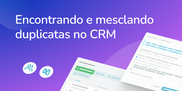 Encontrando e mesclando duplicatas no CRM