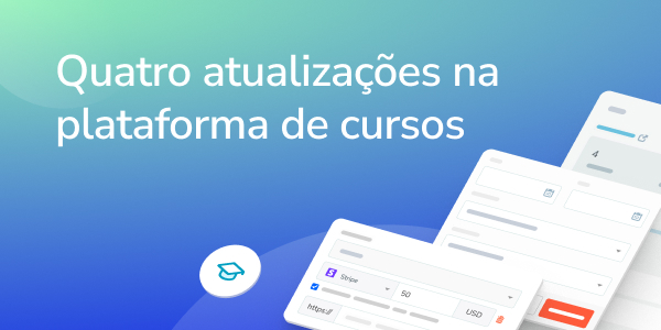 Quatro atualizações na plataforma de cursos
