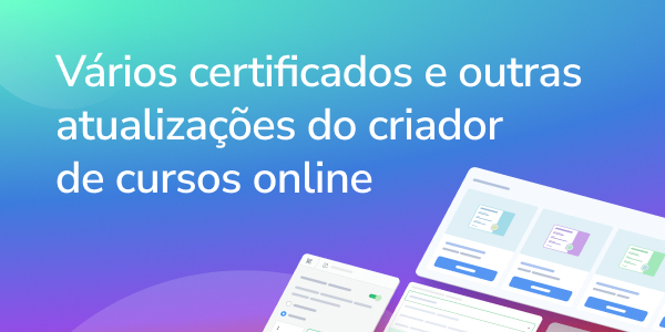 Vários certificados e outras atualizações do criador de cursos online