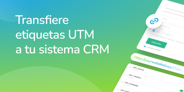 Transfiere etiquetas UTM a tu sistema CRM