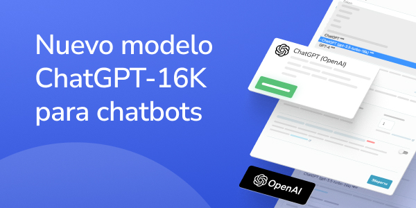 Nuevo modelo ChatGPT-16K para chatbots