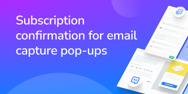 Subscription confirmation for email capture pop-ups