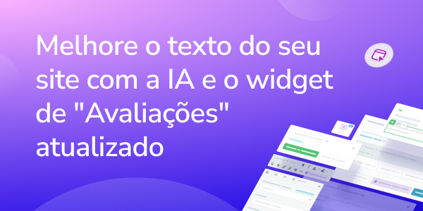 Melhore o texto do seu site com a IA e o widget de "Avaliações" atualizado
