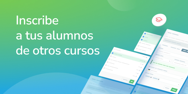  Inscribe a tus alumnos de otros cursos
