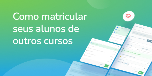 Como matricular seus alunos de outros cursos