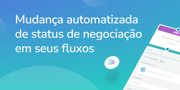 Mudança automatizada de status de negociação em seus fluxos