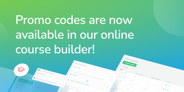 Promo codes are now available in our online course builder!