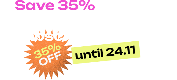 Save 35% on our yearly subscriptuon plans until 24.11