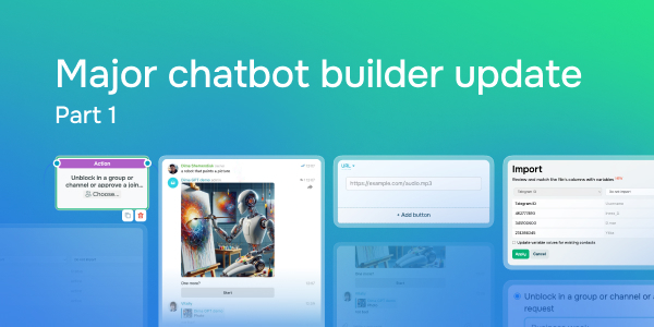Major chatbot builder update | part 1